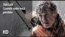 Cuando Todo Está Perdido - Tráiler en español